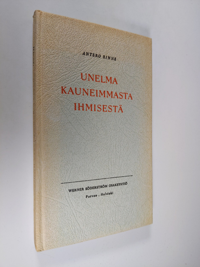 Antero Rinne : Unelma kauneimmasta ihmisestä