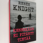 Renee Knight : Kenenkään ei pitänyt tietää - pikkukuva 1