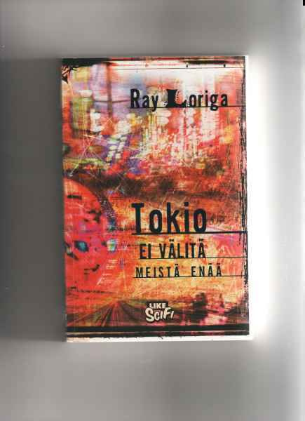 Loriga,Ray: Tokio ei välitä meistä, Like 2002, nid,1.p.,