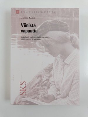 Hanna Kuusi : Viinistä vapautta : alkoholi, hallinta ja i...
