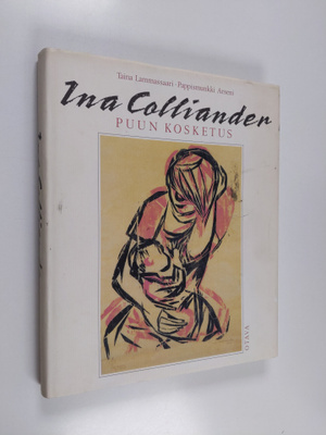 Taina Lammassaari : Ina Colliander : puun kosketus
