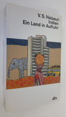 V. S. Naipaul : Indien : ein land in Aufruhr