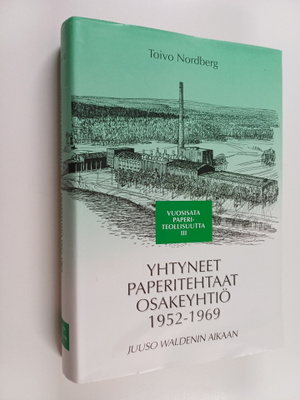 Toivo Nordberg : Yhtyneet paperitehtaat osakeyhtiö 1952-1...