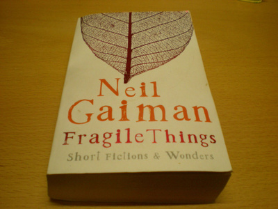 Neil Gaiman: Fragile Things - Short fictions & Wonders