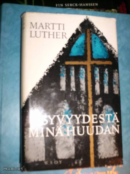 Martti Luther  SYVYYDESTÄ MINÄ HUUDAN  ( 2 p.1964 ) Sis.pk:t