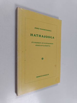 Yogi Ramacharaka : Hathajooga : fyysisen hyvinvoinnin joo...