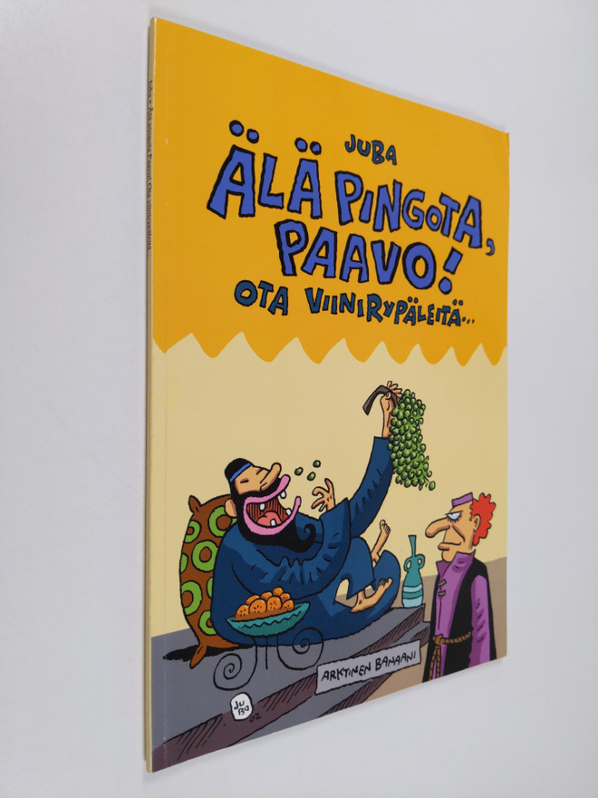 Juba : Älä pingota, Paavo! Ota viinirypäleitä