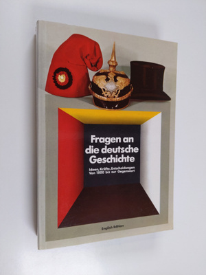 Questions on German history : ideas, forces, decisions fr...