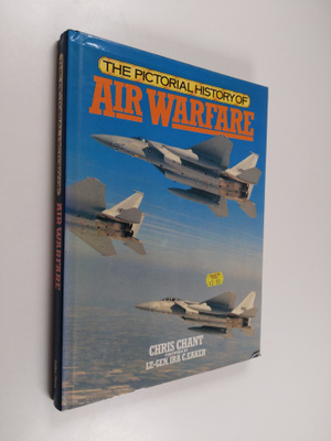 Christopher Chant : The Pictorial History of Air Warfare