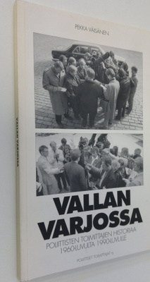 Pekka Väisänen : Vallan varjossa : Poliittisten toimittaj...