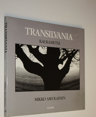 Mikko Savolainen : Transilvania : kaukametsä