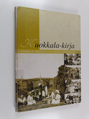 Kuokkala-kirja : elämää ja ihmisiä Survon pelloilta suksi...
