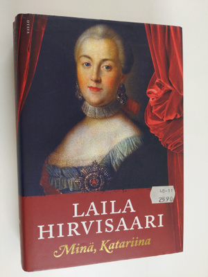 Laila Hirvisaari : Minä, Katariina
