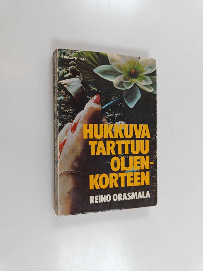 Reino Orasmala : Hukkuva tarttuu oljenkorteen