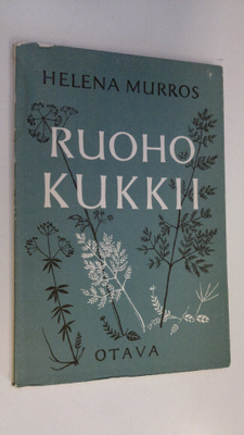 Helena Murros : Ruoho kukkii : runoja