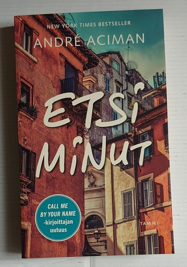 Andre Aciman - Etsi Minut