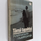 J. Krishnamurti : Tämä tapahtui : Krishnamurtin muistiinp... - pikkukuva 1