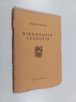 Pekka Ervast : Kirkonopin teosofia : kolme esitelmää