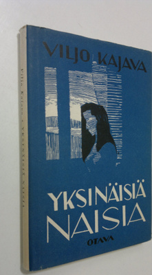 Viljo Kajava : Yksinäisiä naisia : novelleja