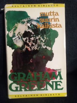 Graham Greene: Mutta suurin kaikista...