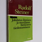 Rudolf Steiner : Johdatus ihmisen ja maailman henkiseen t... - pikkukuva 1