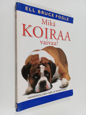 Bruce Fogle : Mikä koiraa vaivaa?