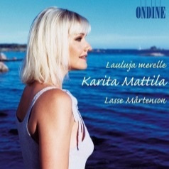 Karita Mattila - Lauluja Merelle - CD  (ONDINE)