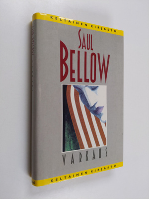Saul Bellow : Varkaus