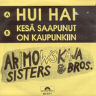 AKIMOWSKAJA SISTERS & BROS :: HUI HAI :: VINYYLI 7" 1988 - pikkukuva 1