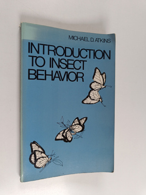Michael D. Atkins : Introduction to insect behavior