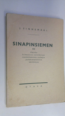 Jussi Sinnemäki : Sinapinsiemen 3, Ohjeita kolmannen vuos...