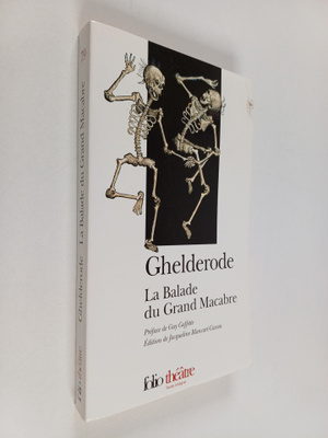 Michel de pseud Ghelderode : La balade du grand macabre