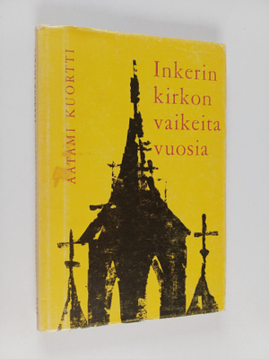Aatami Kuortti : Inkerin kirkon vaikeita vuosia