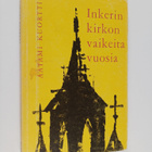Aatami Kuortti : Inkerin kirkon vaikeita vuosia - pikkukuva 1