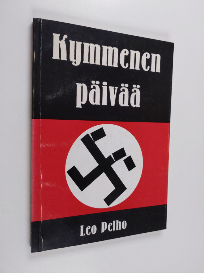 Leo Pelho : Kymmenen päivää : (näytelmä Hitlerin viimeisi...