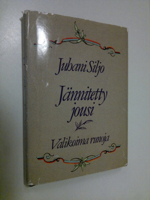 Juhani Siljo : Jännitetty jousi : valikoima runoja
