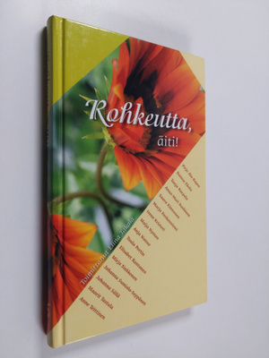 Elina (toim.) Takala : Rohkeutta, äiti!