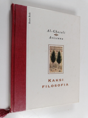 Kaksi filosofia : Avicennan ja al-Ghazalin omaelämäkerrat...