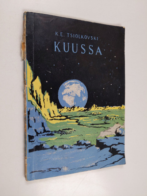 K. E. Tsiolkovski : Kuussa : fantastinen kertomus