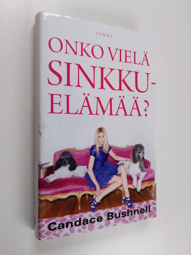 Candace Bushnell : Onko vielä sinkkuelämää?