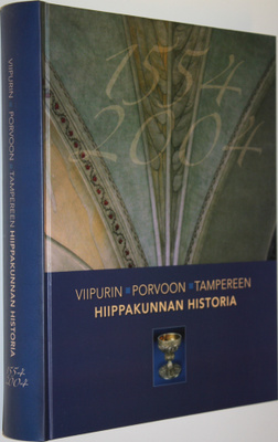 Viipurin-Porvoon-Tampereen hiippakunnan historia 1554-2004