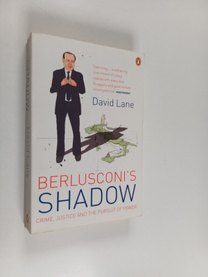 David Lane : Berlusconi's Shadow : Crime, Justice and the...