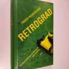Torben Munksgaard : Retrograd : kummallinen tarina miehes... - pikkukuva 1
