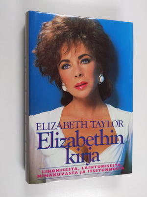 Elizabeth Taylor : Elizabethin kirja : lihomisesta, laiht...