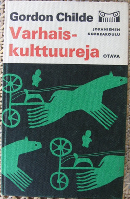 Gordon Childe: Varhaiskulttuureja, Otava 1966. 297 s.