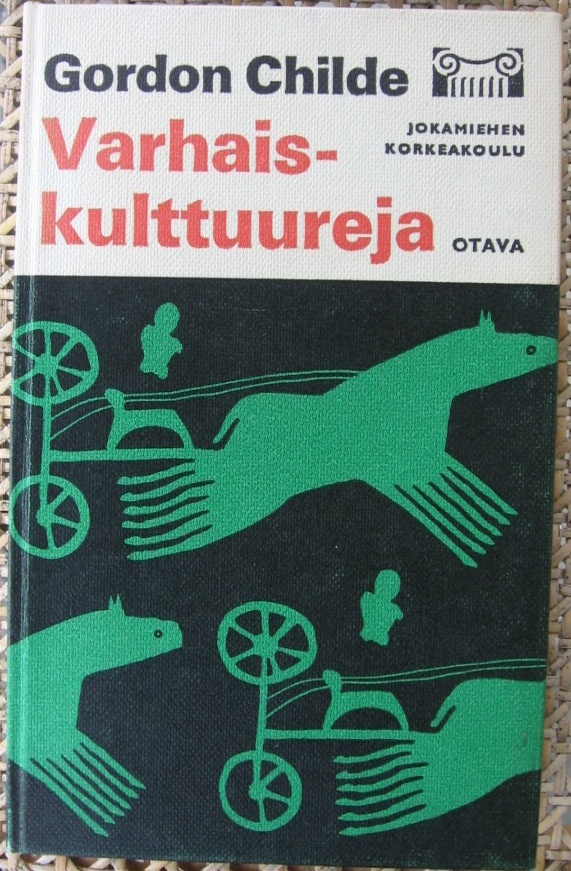 Gordon Childe: Varhaiskulttuureja, Otava 1966. 297 s.
