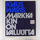 Klaus Waris : Markkakin on valuutta - pikkukuva 2