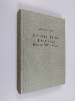 Albert Lilius : Sivistystyön historian henkilöhahmoja : v...
