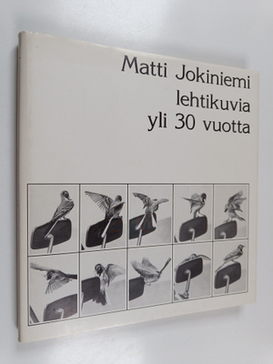 Matti Jokiniemi : Lehtikuvia yli 30 vuotta (signeerattu)