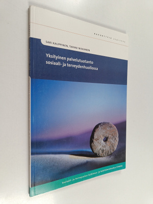 Sari Kauppinen : Yksityinen palvelutuotanto sosiaali- ja ...